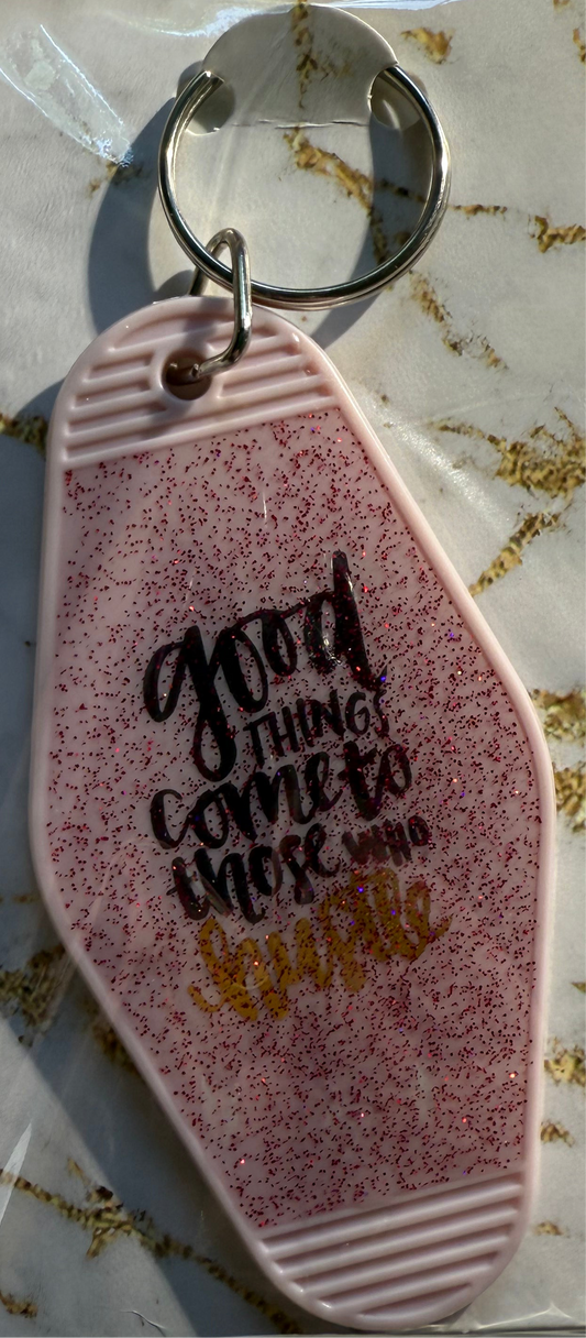 RTS Good things come to those who hustle keychain